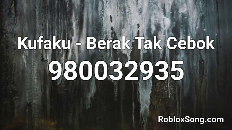 Kufaku - Berak Tak Cebok Roblox ID