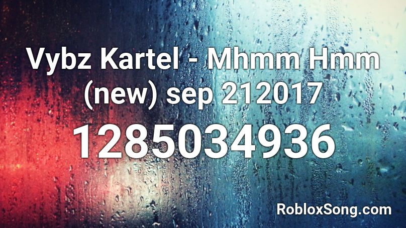 Vybz Kartel - Mhmm Hmm  (new) sep 212017 Roblox ID