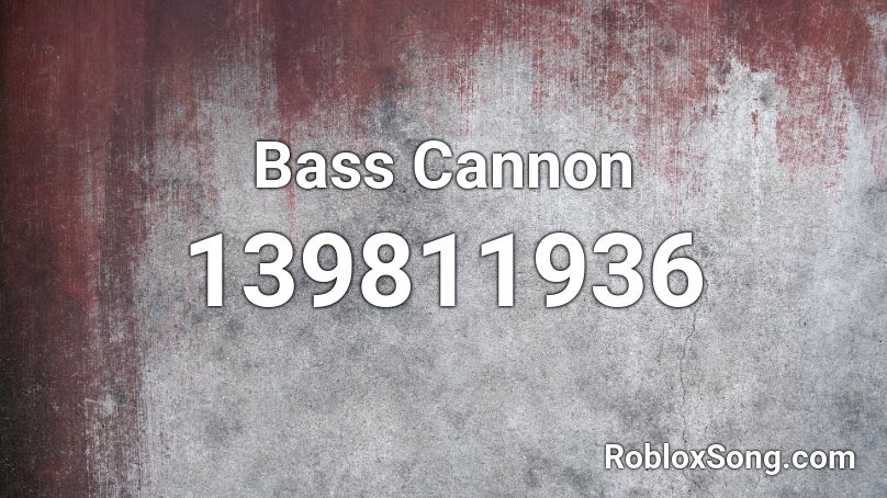 Bass Cannon Roblox ID