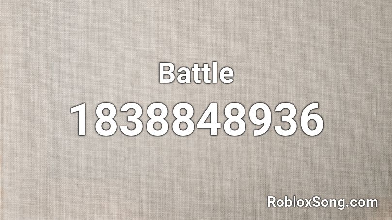 Battle Roblox ID - Roblox music codes