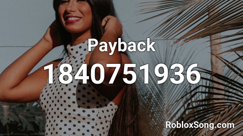 Payback Roblox ID