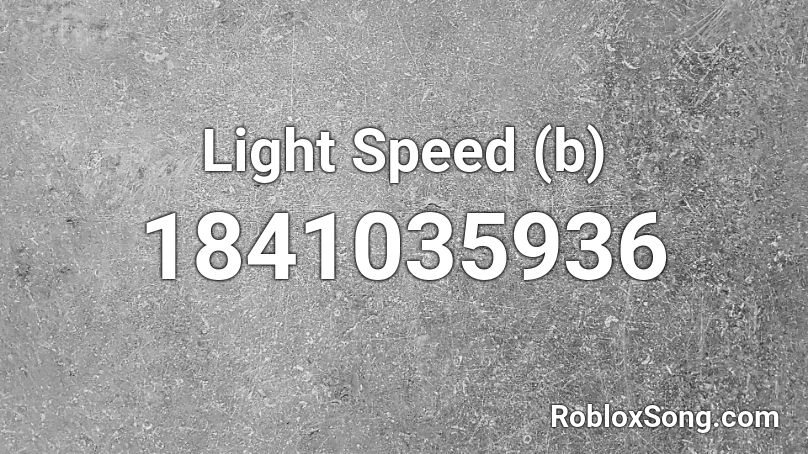 Light Speed (b) Roblox ID