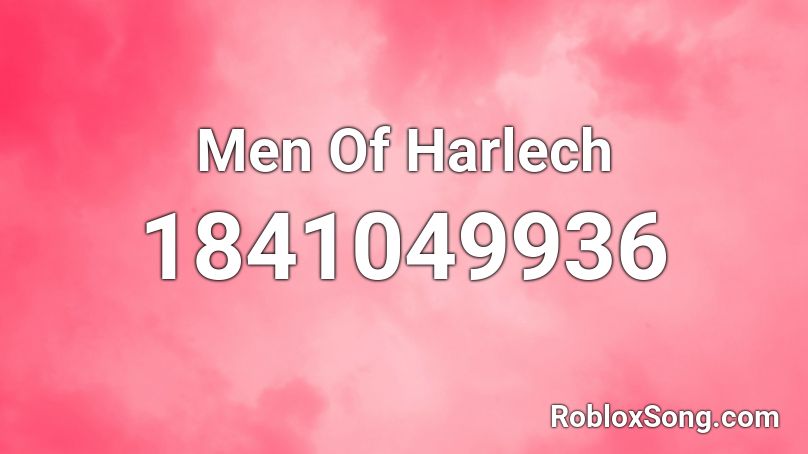 Men Of Harlech Roblox ID