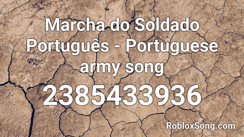 Marcha do Soldado Português - Portuguese army song Roblox ID