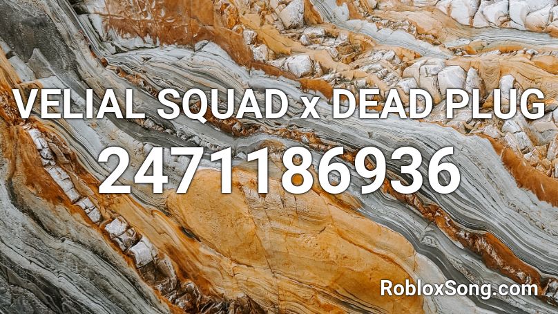 VELIAL SQUAD x DEAD PLUG Roblox ID