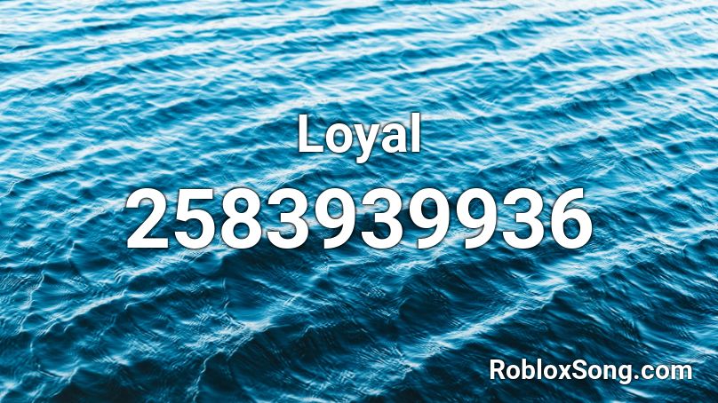 Loyal Roblox ID