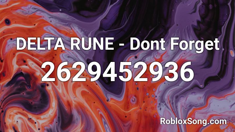 DELTA RUNE - Dont Forget Roblox ID