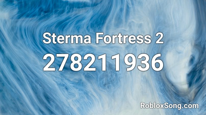 Sterma Fortress 2 Roblox ID