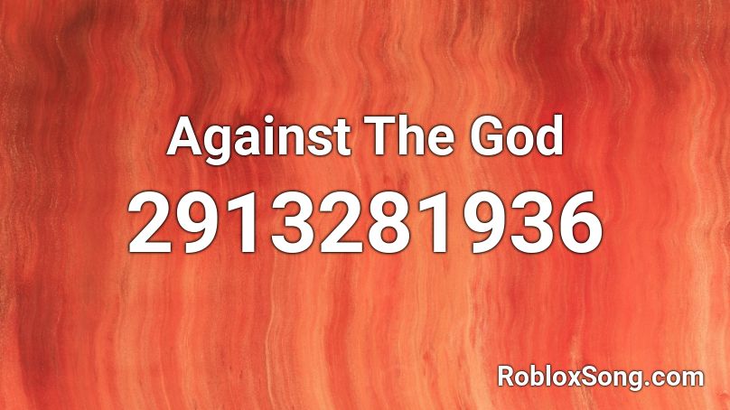 Against The God Roblox ID