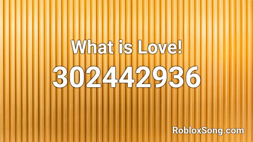 What is Love! Roblox ID