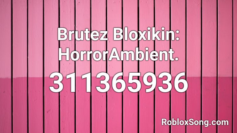 Brutez's Odd Horror Ambience. Roblox ID