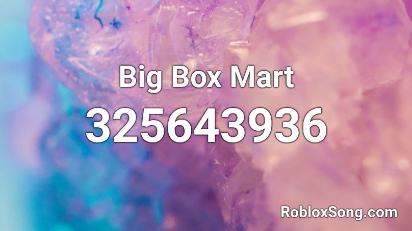Big Box Mart Roblox ID