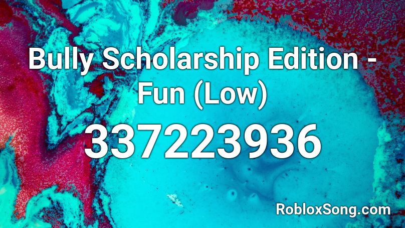 Bully Scholarship Edition - Fun (Low) Roblox ID