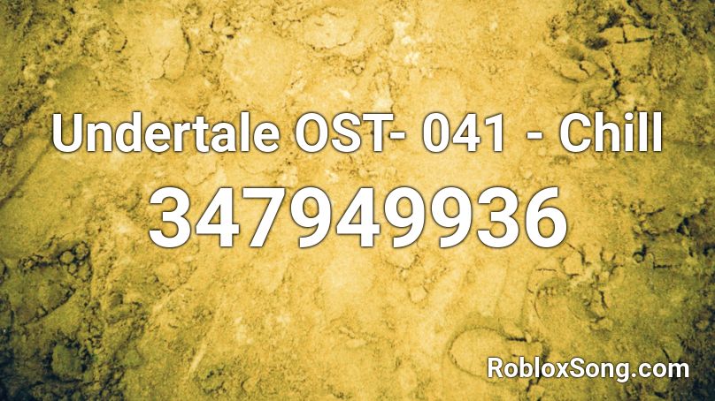 Undertale OST- 041 - Chill Roblox ID
