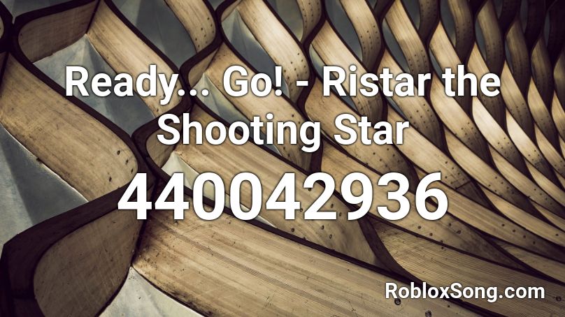 Ready... Go! - Ristar the Shooting Star Roblox ID
