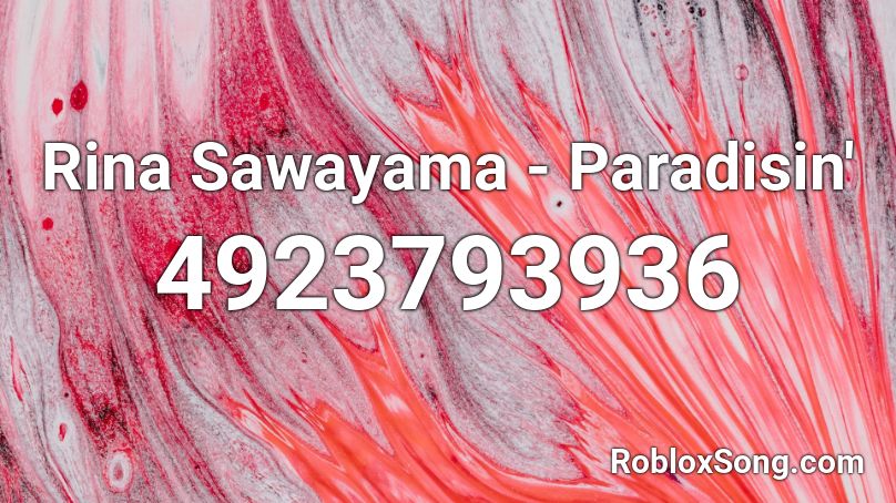 Rina Sawayama - Paradisin' Roblox ID