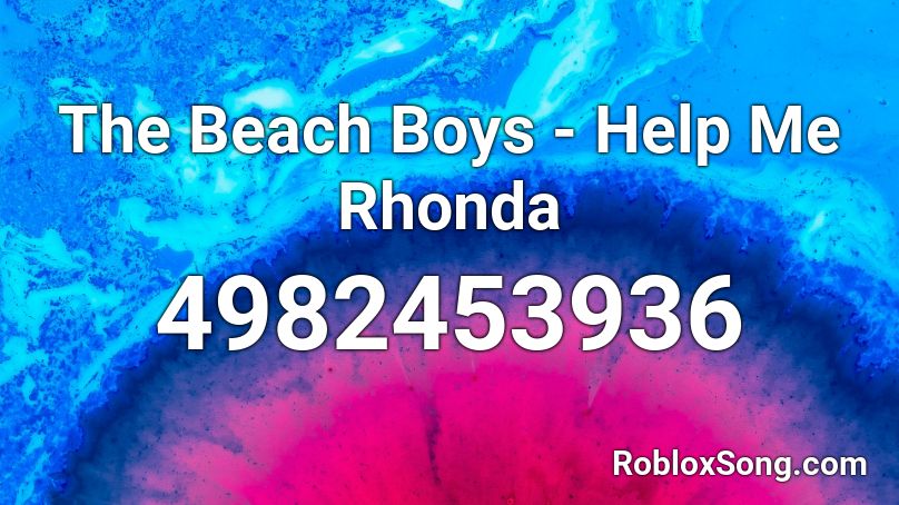 The Beach Boys - Help Me Rhonda Roblox ID