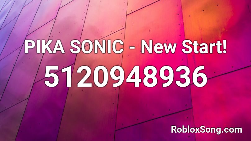 Pika Sonic New Start Roblox Id Roblox Music Codes - start over roblox id