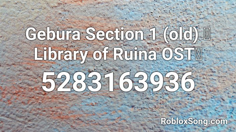 Gebura Section 1 (old) 》Library of Ruina OST《 Roblox ID