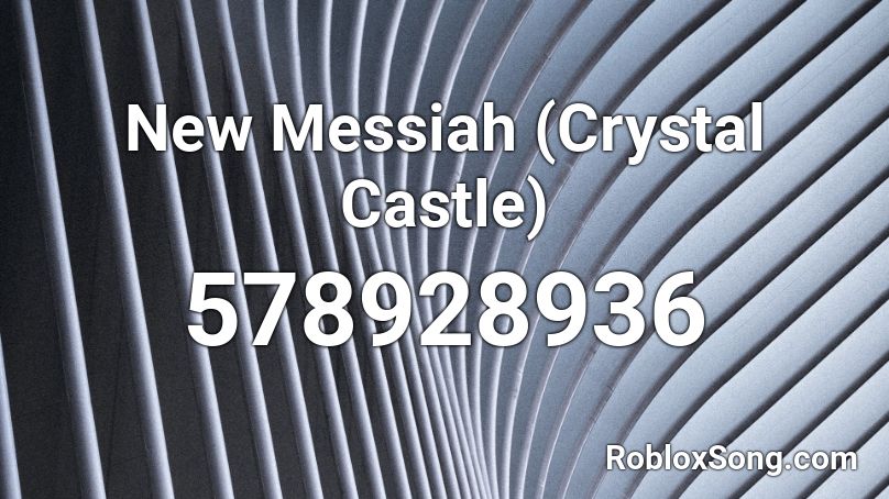 New Messiah (Crystal Castle) Roblox ID