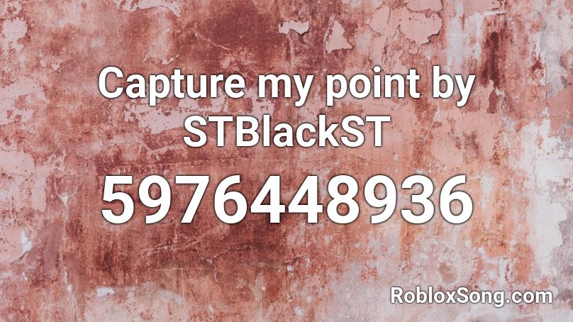 Capture my point by STBlackST Roblox ID