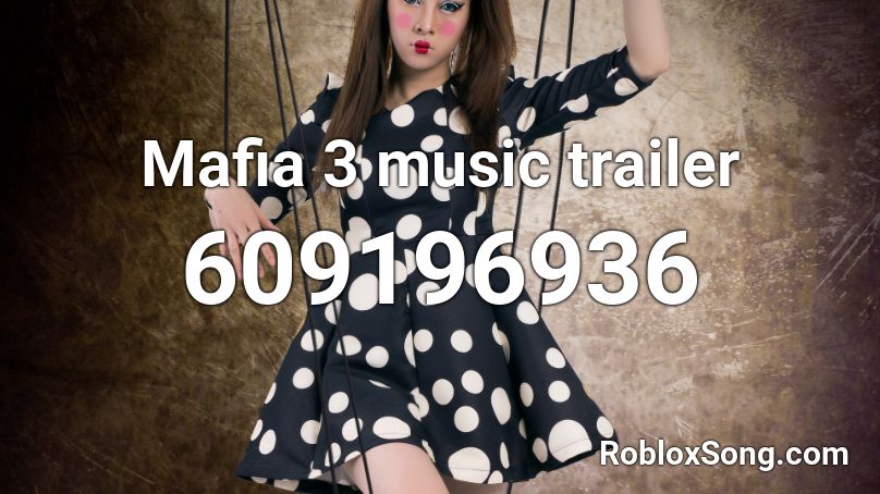 Mafia 3 music trailer Roblox ID