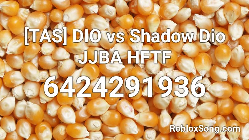 [TAS] DIO vs Shadow Dio JJBA HFTF Roblox ID