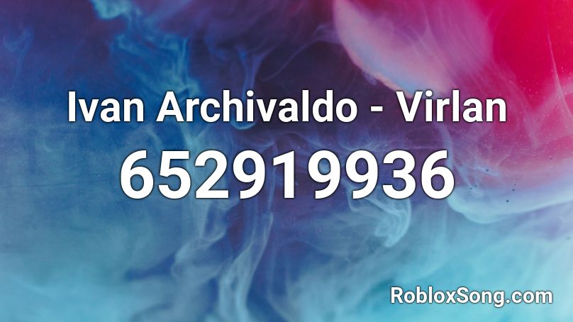 Ivan Archivaldo - Virlan Roblox ID