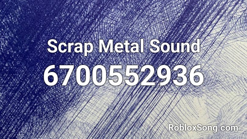 Scrap Metal Sound Roblox ID