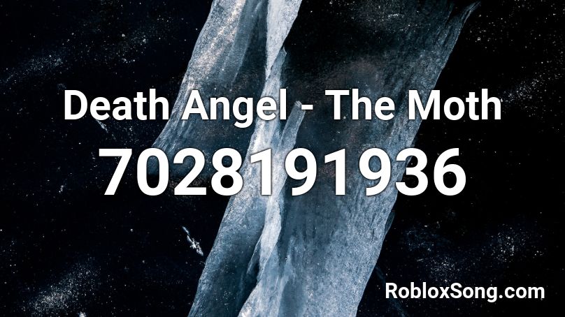 Death Angel - The Moth Roblox ID