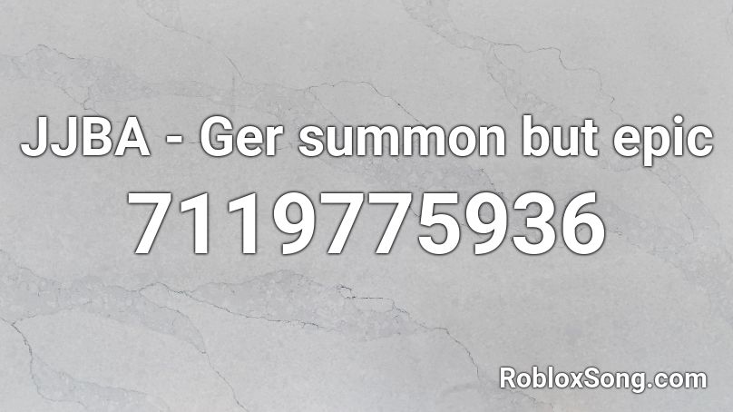 JJBA - Ger summon but epic Roblox ID