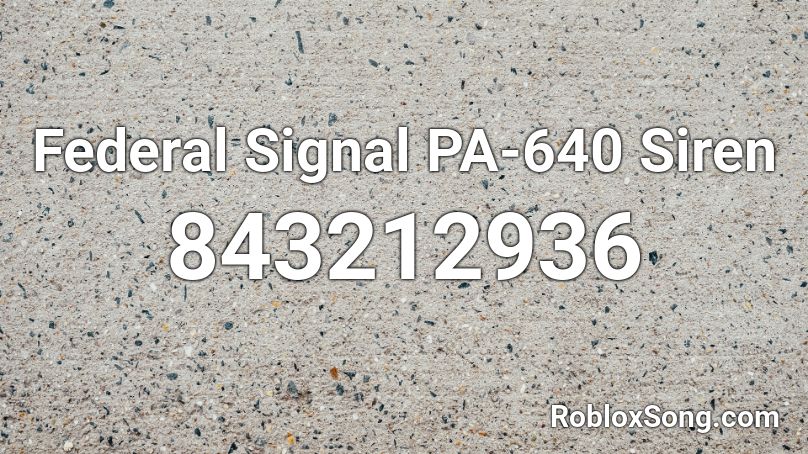 Federal Signal PA-640 Siren Roblox ID