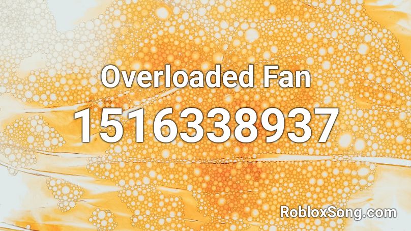 Overloaded Fan Roblox ID