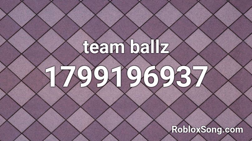team ballz Roblox ID