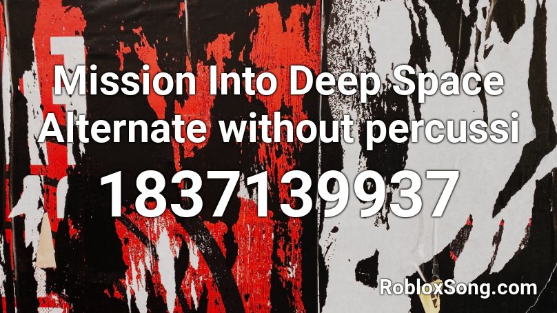 Mission Into Deep Space Alternate without percussi Roblox ID