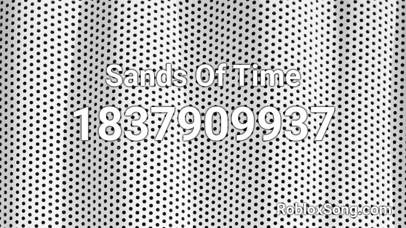 Sands Of Time Roblox ID