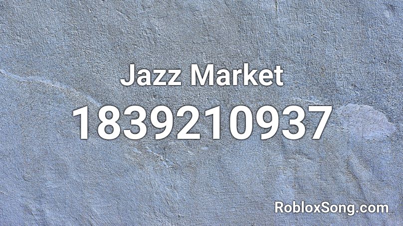 Jazz Market Roblox ID