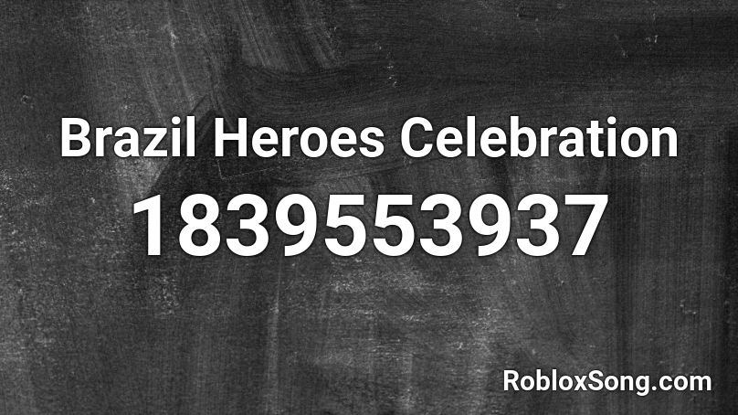 Brazil Heroes Celebration Roblox ID