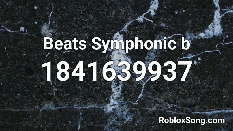 Beats Symphonic b Roblox ID