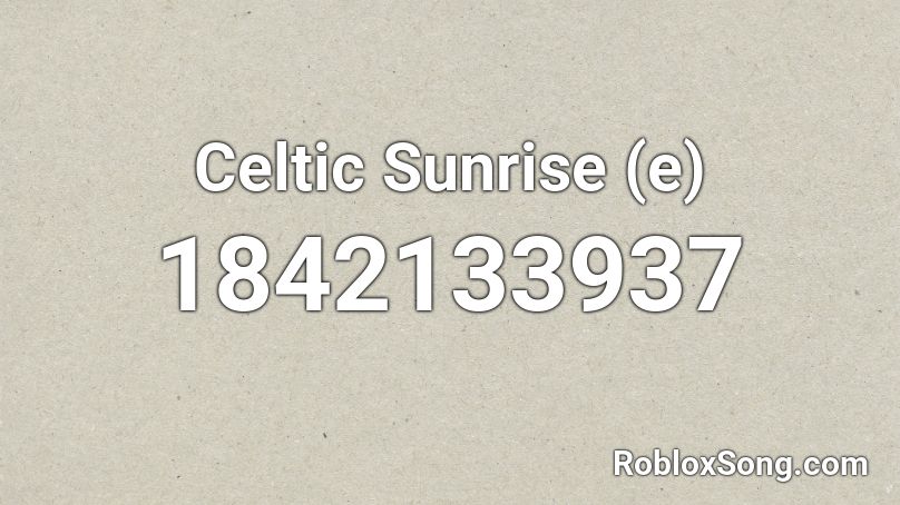 Celtic Sunrise (e) Roblox ID