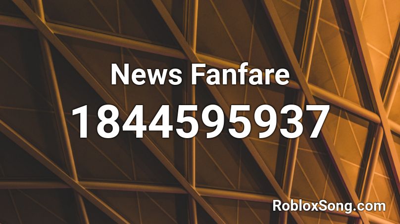 News Fanfare Roblox ID