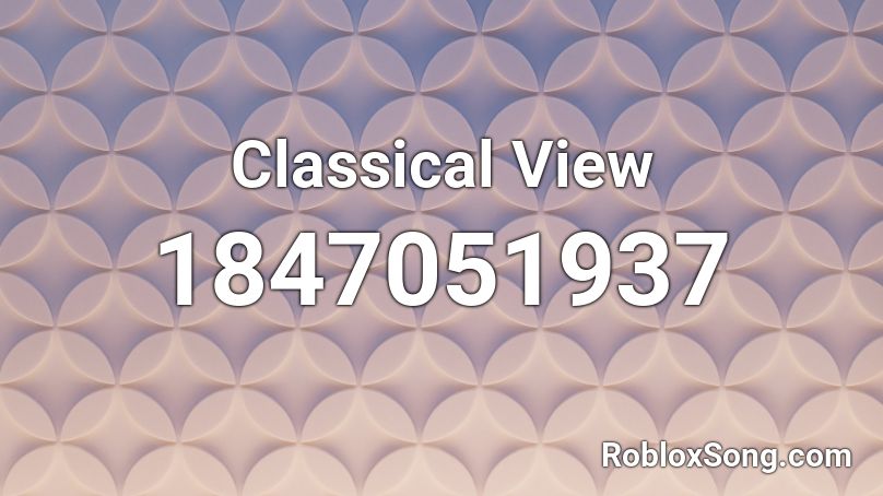 Classical View Roblox ID