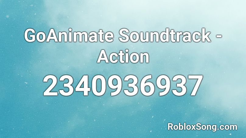 GoAnimate Soundtrack - Action Roblox ID