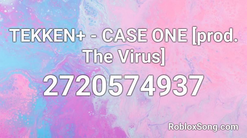 TEKKEN+ - CASE ONE [prod. The Virus] Roblox ID