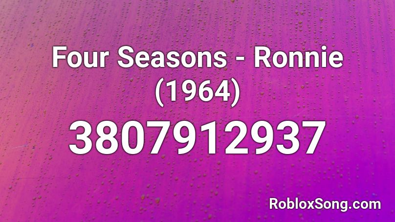 Four Seasons - Ronnie (1964) Roblox ID