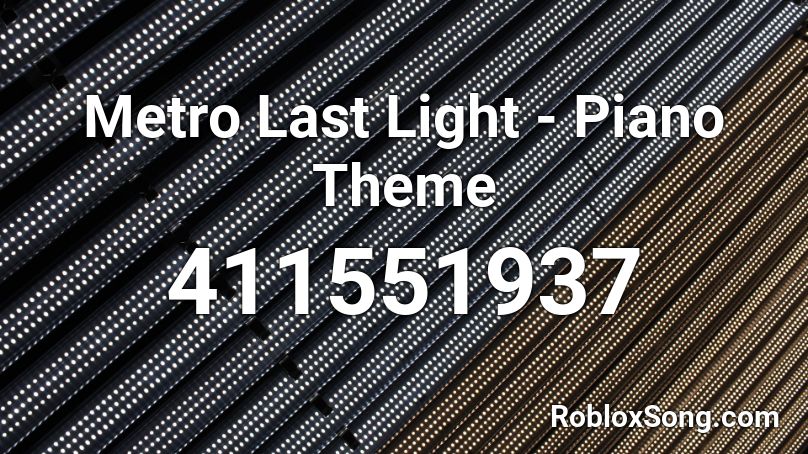 Metro Last Light Piano Theme Roblox Id Roblox Music Codes - bad apple roblox piano