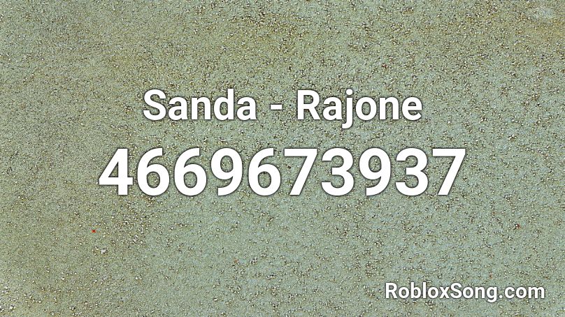 Sanda - Rajone (hvq7) Roblox ID
