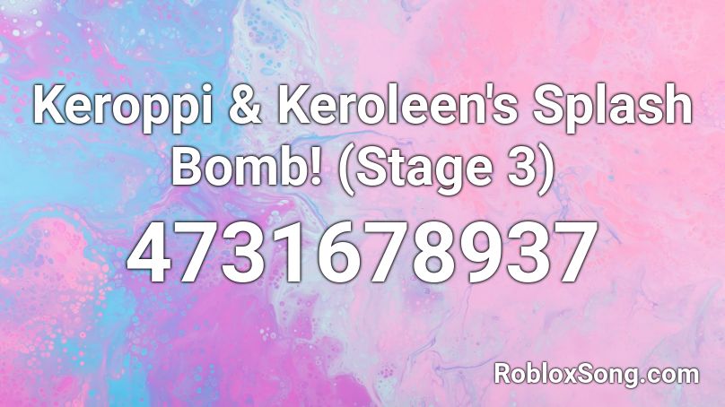 Keroppi Keroleen S Splash Bomb Stage 3 Roblox Id Roblox Music Codes - bomb in roblox that makes everything pinf