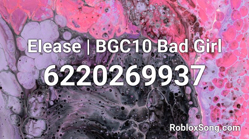 EIease | BGC10 Bad Girl Roblox ID