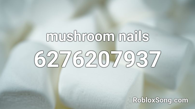 mushroom nails Roblox ID